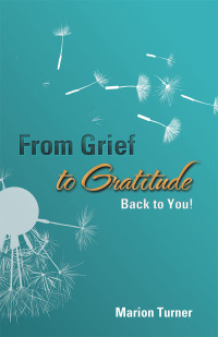 Omslagafbeelding: From Grief to Gratitude 9781504316774