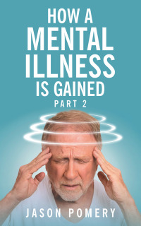 Cover image: How a Mental Illness Is Gained 9781504318037