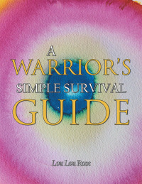 表紙画像: A Warrior's Simple Survival Guide 9781504318518