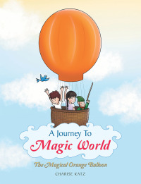 表紙画像: A Journey to Magic World 9781504318297
