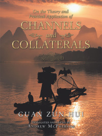 Cover image: On the Theory and Practical Application of Channels and Collaterals 9781504318822