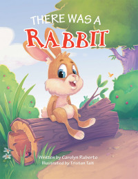 Imagen de portada: There Was a Rabbit 9781504319379