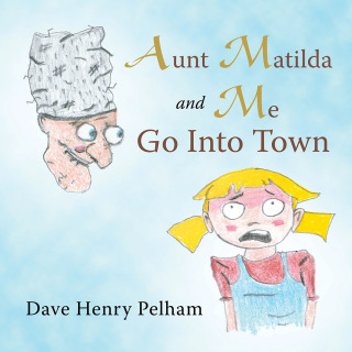 Imagen de portada: Aunt Matilda and Me Go into Town 9781504320368