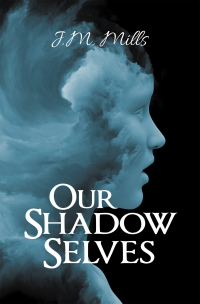 Cover image: Our Shadow Selves 9781504322256