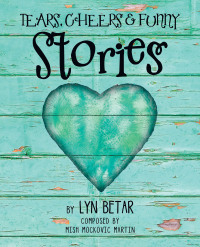 Cover image: Tears, Cheers & Funny Stories 9781504322720