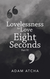 表紙画像: Lovelessness to Love in Eight Seconds 9781504322867