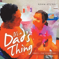 Cover image: It's a Dad's Thing 9781504322935