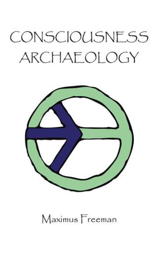 Cover image: Consciousness Archaeology 9781504325295