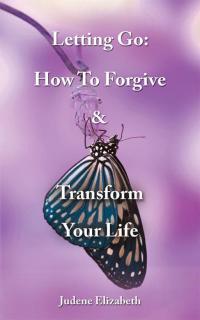 Cover image: Letting Go: How to Forgive & Transform Your Life 9781504325738