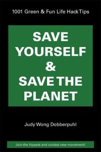 Omslagafbeelding: Save Yourself & Save the Planet 9781504325776