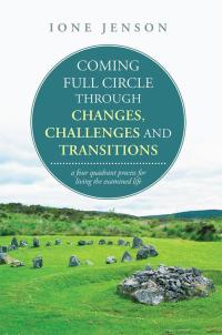 Imagen de portada: Coming Full Circle Through Changes, Challenges and Transitions 9781504328579