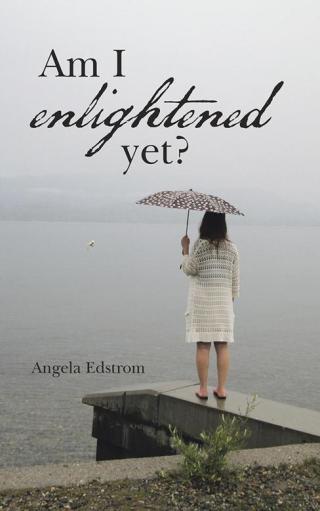 表紙画像: Am I Enlightened Yet? 9781504328791