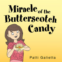 Imagen de portada: Miracle of the Butterscotch Candy 9781504329477