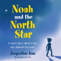 Cover image: Noah and the North Star 9781504329897