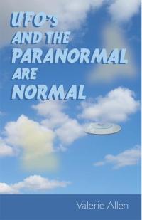 Imagen de portada: Ufos and the Paranormal Are Normal 9781504332101