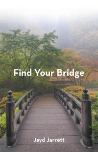 Cover image: Find Your Bridge 9781504332316