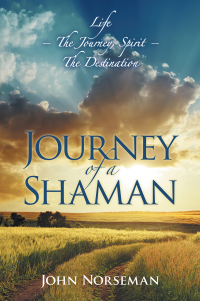 Cover image: Journey of a Shaman 9781504332637