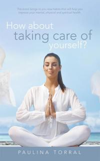 Omslagafbeelding: How About Taking Care of Yourself? 9781504332705