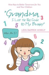 Cover image: "Grandma, I Lost the Pass Code to My Brain!" 9781504333771