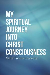 Omslagafbeelding: My Spiritual Journey into Christ Consciousness 9781504335218