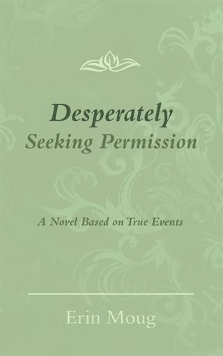 Cover image: Desperately Seeking Permission 9781504336901