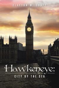 Cover image: Hawkeneye: City by the Sea 9781504337731