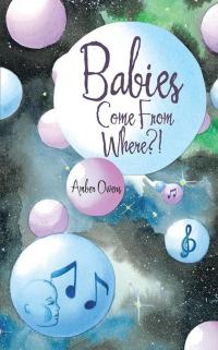 Imagen de portada: Babies Come from Where?! 9781504339506