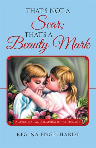 Cover image: That's Not a Scar; That's a Beauty Mark 9781504340410