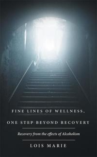 Cover image: Fine Lines of Wellness, One Step Beyond Recovery 9781504340663