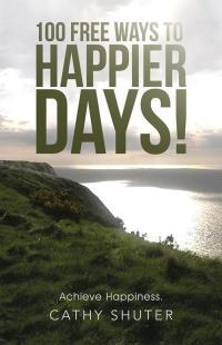 表紙画像: 100 Free Ways to Happier Days! 9781504340755