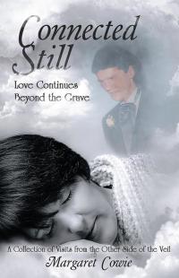 Cover image: Connected Still … Love Continues Beyond the Grave 9781504341110