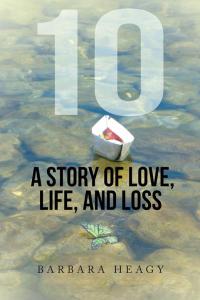 Cover image: 10 - a Story of Love, Life, and Loss 9781504341905
