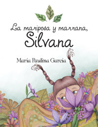 Cover image: La Mariposa Y Marrana, Silvana 9781504342339