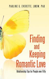 Imagen de portada: Finding and Keeping Romantic Love 9781504343077