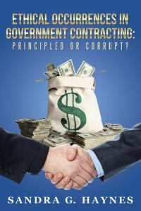 Cover image: Ethical Occurrences in Government Contracting: Principled or Corrupt? 9781504343794