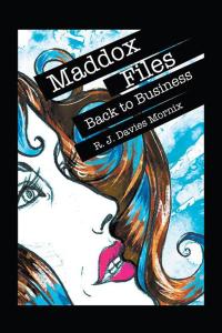 表紙画像: Maddox Files: Back to Business 9781504345378