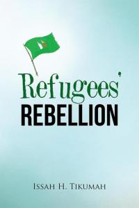 Imagen de portada: Refugees’ Rebellion 9781504345361