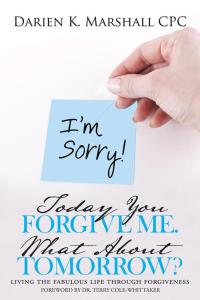 Cover image: Today You Forgive Me.  What About Tomorrow? 9781504345729