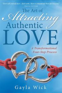 Cover image: The Art of Attracting Authentic Love 9781504346542
