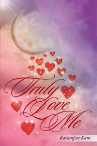 Imagen de portada: Truly Love Me 9781504347266