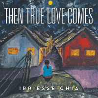 Imagen de portada: Then True Love Comes 9781504347617
