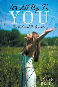 Imagen de portada: It’S All up to You (To Feel and Be Great!) 9781504348331