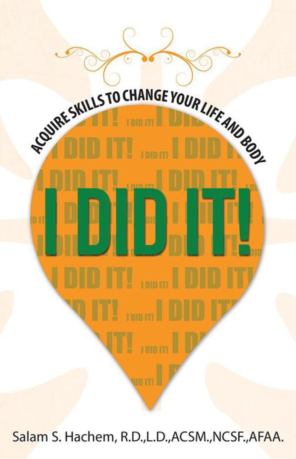 I Did It! Acquire Skills to Change Your Life and Body