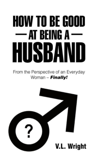 Cover image: How to Be Good at Being a Husband