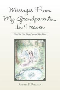 Imagen de portada: Messages from My Grandparents... in Heaven 9781504349864