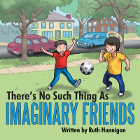 Cover image: There’S No Such Thing as Imaginary Friends 9781504349925