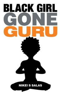 表紙画像: Black Girl Gone Guru 9781504350471