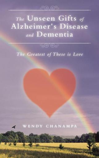 Cover image: The Unseen Gifts of Alzheimer's Disease and Dementia 9781504350686