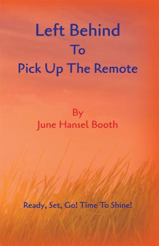 Cover image: Left Behind to Pick up the Remote 9781504353564