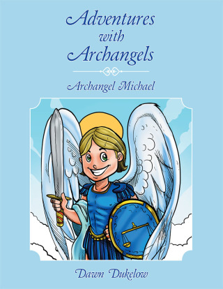 Cover image: Adventures with Archangels 9781504353830
